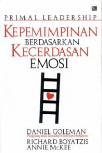 Image of Primal Leadership : Kepemimpinan Berdasarkan Kecerdasan Emosi